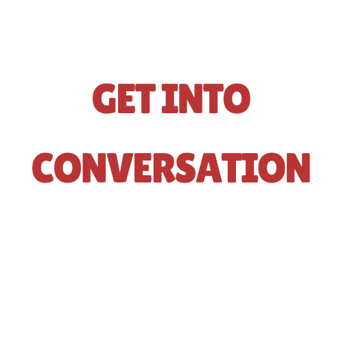 Get Into Conversation